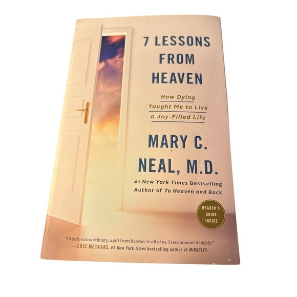 7 Lessons From Heaven How Dying Taught Me To Live A Joy Filled Life Mary C Neal - Picture 1 of 11